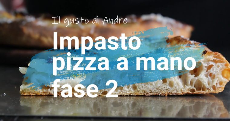 Impasto pizza a mano – video ricetta – fase 2